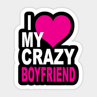 I LOVE MY CRAZY BOYFRIEND Sticker